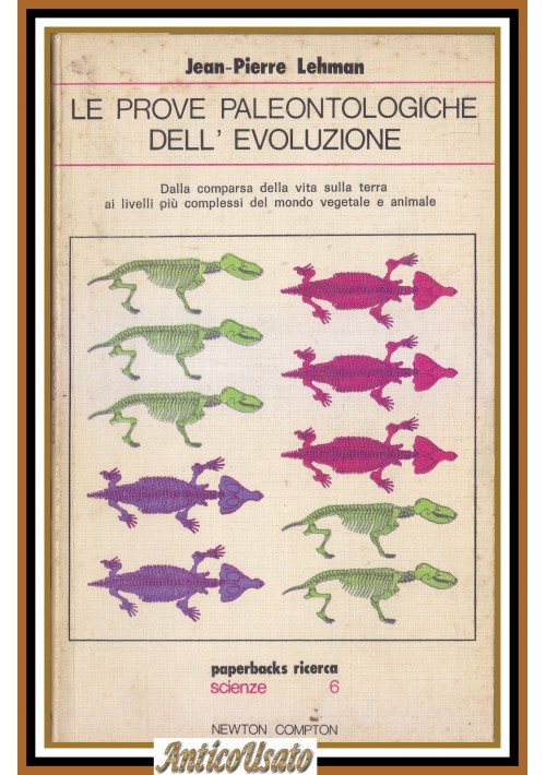 LE PROVE PALEONTOLOGICHE DELL'EVOLUZIONE di Jean Pierre Lehman 1977 Newton Libro